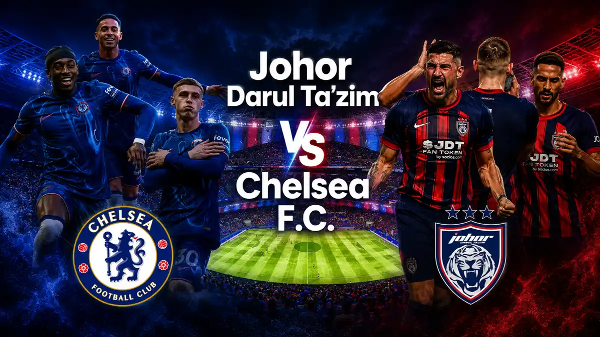 jdt vs chelsea friendly match 2026